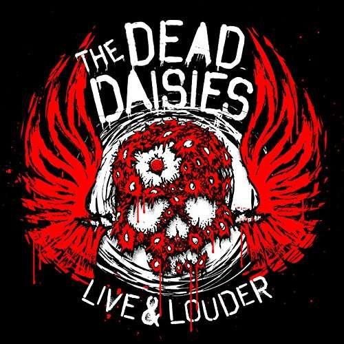 Live & Louder - Dead Daisies - Musik - SPV - 0886922796593 - 19. Dezember 2017