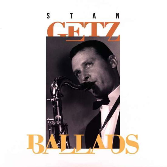 Ballads - Stan Getz - Musique - LE CHANT DU MONDE - 3149020934593 - 19 octobre 2018