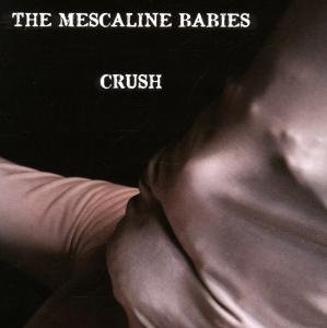 Cover for The Mescaline Babies · Crush (CD) (2012)