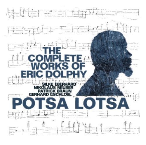 Cover for Potsa Lotsa · The Complete Works of Eric Dolphy (CD) (2018)