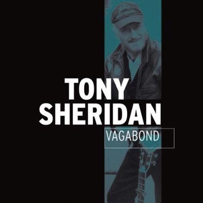 Vagabond - Tony Sheridan - Musiikki - BEAR FAMILY - 4526180135593 - lauantai 15. kesäkuuta 2013