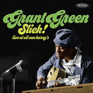 Slick! Live at Oil Can Harry's - Grant Green - Music - KING INTERNATIONAL INC. - 4909346015593 - May 12, 2018