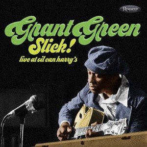 Cover for Grant Green · Slick! Live at Oil Can Harry's (CD) [Japan Import edition] (2018)