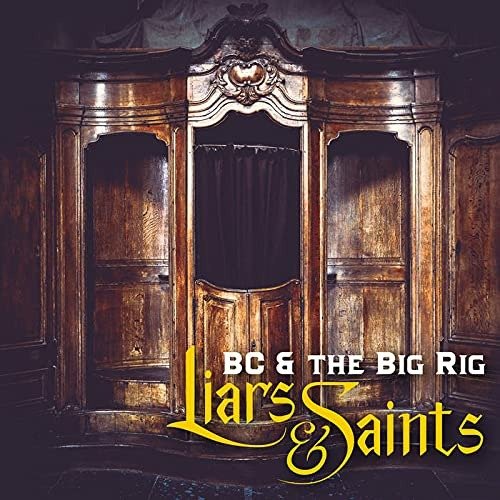 Cover for Bc &amp; the Big Rig · Liars &amp; Saints (CD) (2021)