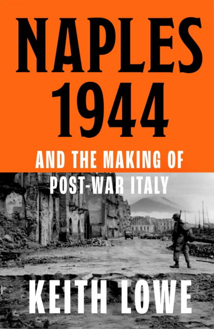 Naples 1944: War, Liberation and Chaos - Keith Lowe - Książki - HarperCollins Publishers - 9780008339593 - 26 września 2024