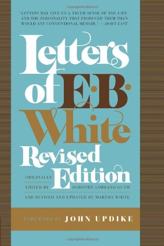 Letters of E. B. White - E. B. White - Libros - HarperCollins - 9780061374593 - 18 de diciembre de 2007