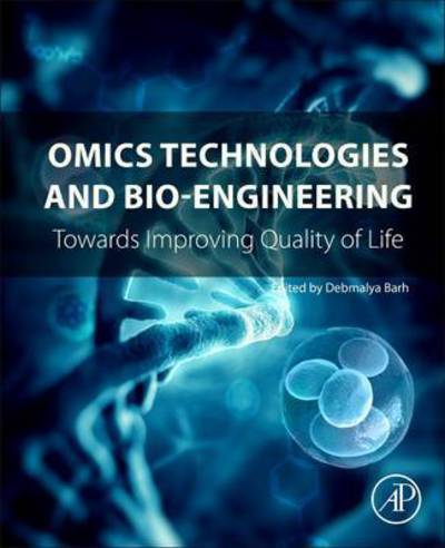 Cover for Debmalya Barh · Omics Technologies and Bio-engineering: Volume 1: Towards Improving Quality of Life (Hardcover Book) (2017)