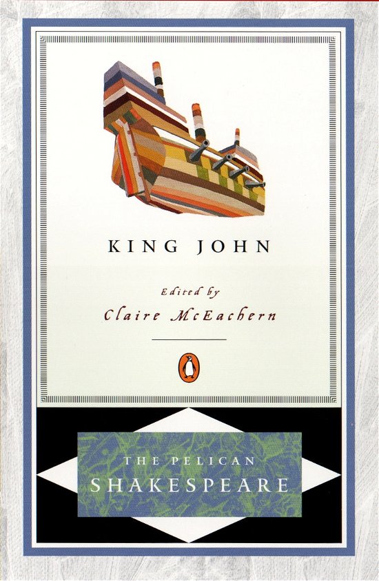 King John - The Pelican Shakespeare - William Shakespeare - Livros - Penguin Publishing Group - 9780140714593 - 1 de agosto de 2000