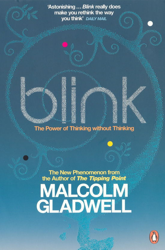 Blink: The Power of Thinking Without Thinking - Malcolm Gladwell - Bücher - Penguin Books Ltd - 9780141014593 - 23. Februar 2006