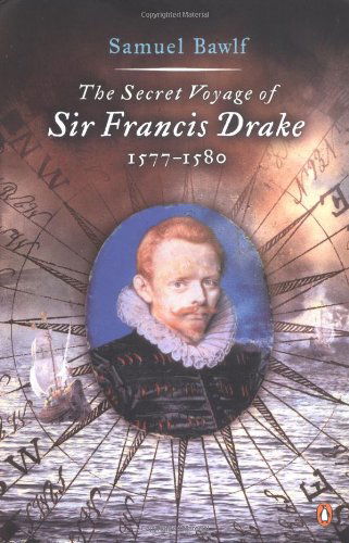 Cover for Samuel Bawlf · The Secret Voyage of Sir Francis Drake: 1577-1580 (Paperback Book) [Reprint edition] (2004)