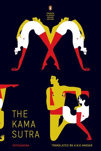 Kama Sutra: (Penguin Classics Deluxe Edition) - Penguin Classics Deluxe Edition - Vatsyayana - Kirjat - Penguin Publishing Group - 9780143106593 - tiistai 31. tammikuuta 2012