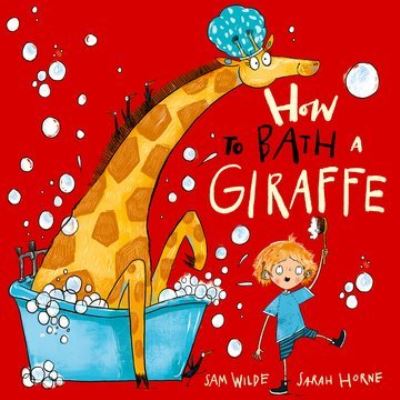 Cover for Sam Wilde · How to Bath a Giraffe (Paperback Book) (2024)