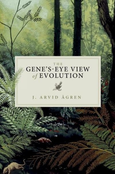 Cover for Agren, J. Arvid (Wenner-Gren Fellow, Wenner-Gren Fellow, Evolutionary Biology Centre, Uppsala University, Sweden) · The Gene's-Eye View of Evolution (Paperback Book) (2023)