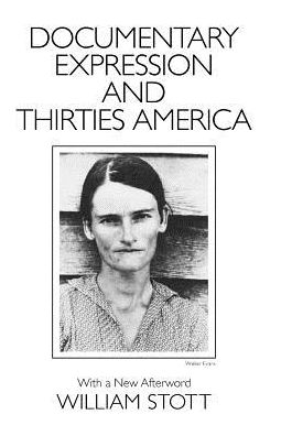 Cover for William Stott · Documentary Expression and Thirties America (Paperback Book) [New edition] (1986)