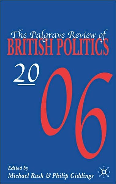 Cover for The Palgrave Review of British Politics 2006 - Palgrave Review of British Politics (Hardcover Book) (2007)