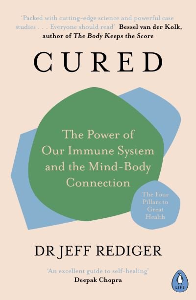 Cured: The Power of Our Immune System and the Mind-Body Connection - Dr Jeff Rediger - Libros - Penguin Books Ltd - 9780241327593 - 15 de julio de 2021