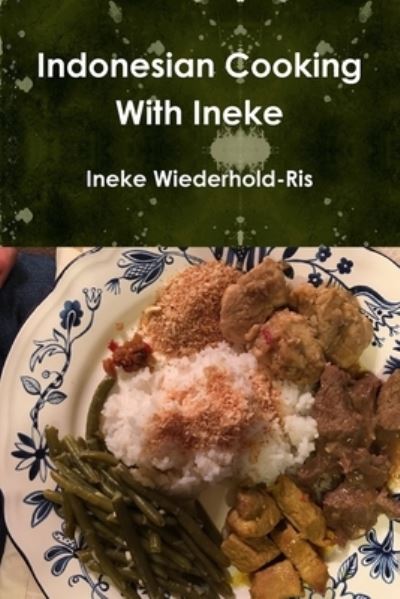 Cover for Ineke Wiederhold-Ris · Indonesian Cooking With Ineke (Paperback Book) (2019)