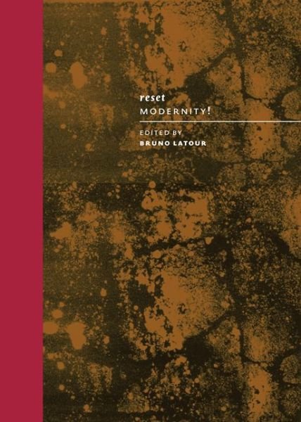 Cover for Bruno Latour · Reset Modernity! - The MIT Press (Innbunden bok) (2016)