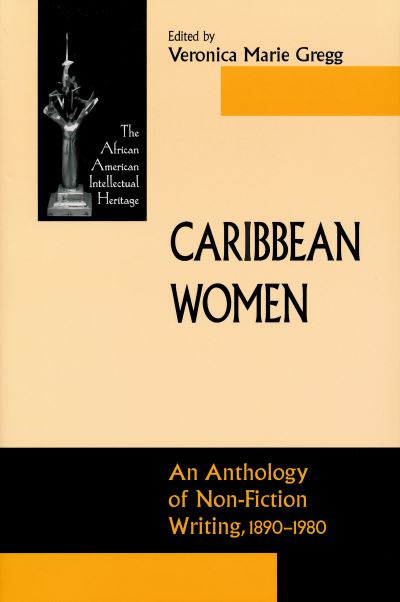 Cover for Veronica Marie Gregg · Caribbean Women: An Anthology of Non-Fiction Writing, 1890-1981 - African American Intellectual Heritage (Hardcover Book) (2005)