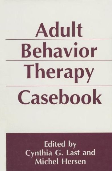Cover for Last · Adult Behavior Therapy Casebook (Paperback Bog) [Softcover reprint of the original 1st ed. 1994 edition] (1993)