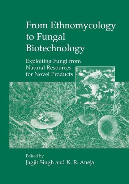 Cover for Jagjit Singh · From Ethnomycology to Fungal Biotechnology: Exploiting Fungi from Natural Resources for Novel Products (Inbunden Bok) [1999 edition] (1999)