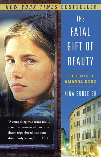 Cover for Nina Burleigh · The Fatal Gift of Beauty: The Trials of Amanda Knox (Taschenbuch) (2012)