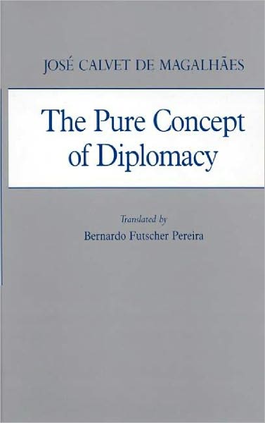 Cover for Jose Calvet de Magalhaes · The Pure Concept of Diplomacy - Global Perspectives in History and Politics (Hardcover Book) (1988)