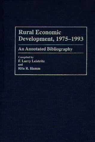 Cover for Rita B. Hamm · Rural Economic Development, 1975-1993: An Annotated Bibliography - Bibliographies and Indexes in Economics and Economic History (Hardcover Book) (1994)