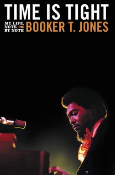 Cover for Booker T. Jones · Time Is Tight My Life, Note by Note (Paperback Book) (2022)