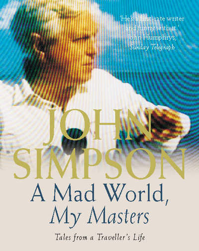 Cover for John Simpson · A Mad World, My Masters (Cassette) (2000)