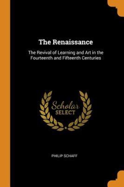 Cover for Philip Schaff · The Renaissance (Paperback Book) (2018)