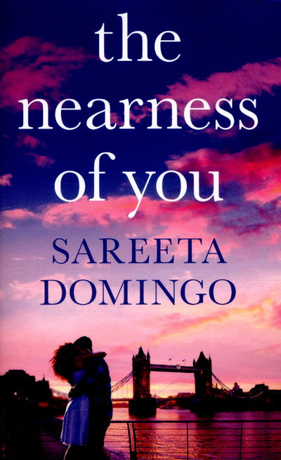 The Nearness of You: an absolutely gripping and heartbreaking love story - Sareeta Domingo - Books - Little, Brown Book Group - 9780349410593 - May 5, 2016