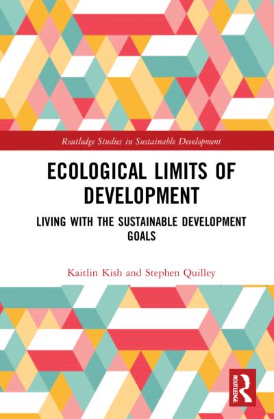 Cover for Kaitlin Kish · Ecological Limits of Development: Living with the Sustainable Development Goals - Routledge Studies in Sustainable Development (Hardcover Book) (2021)