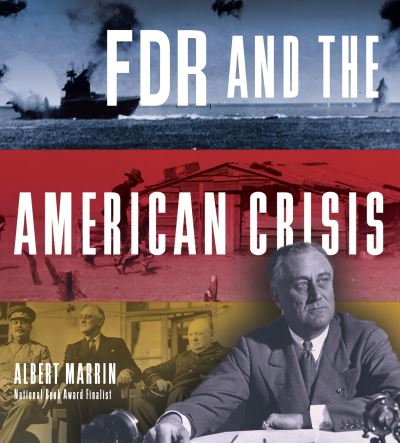 Cover for Albert Marrin · FDR and the American crisis (Book) [1st edition] (2015)