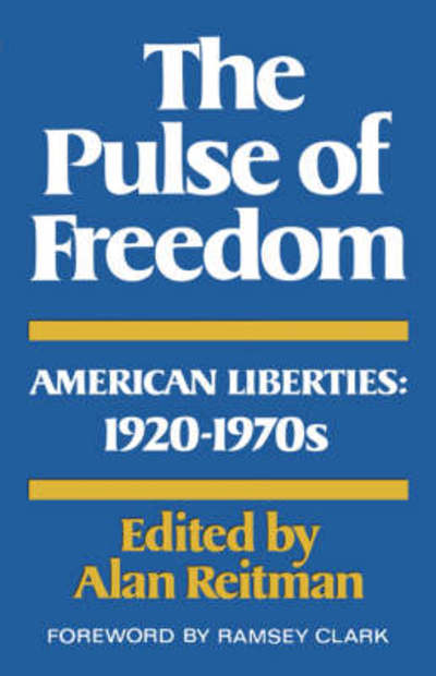 Cover for Alan Reitman · The Pulse of Freedom: American Liberties: 1920-1970s (Paperback Book) (2008)