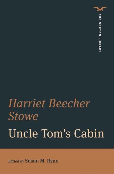 Uncle Tom's Cabin (The Norton Library) - The Norton Library - Harriet Beecher Stowe - Livros - WW Norton & Co - 9780393871593 - 24 de março de 2023