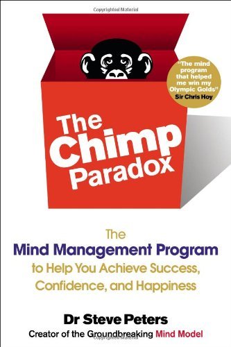 Cover for Steve Peters · The Chimp Paradox: the Mind Management Program to Help You Achieve Success, Confidence, and Happiness (Paperback Book) [Reprint edition] (2013)