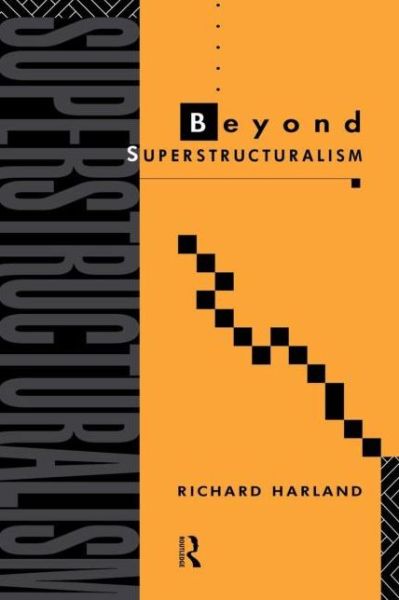 Cover for Richard Harland · Beyond Superstructuralism (Taschenbuch) (1993)