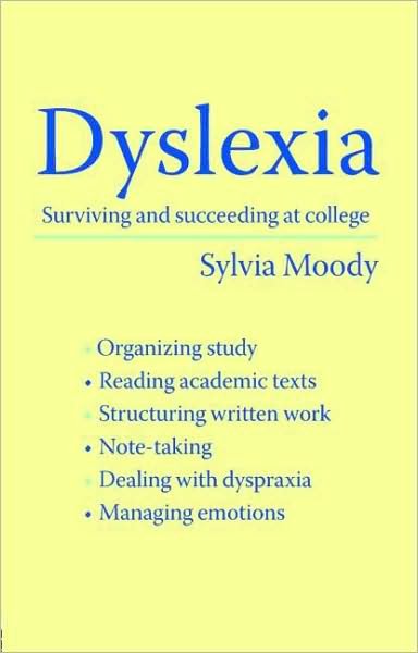Cover for Sylvia Moody · Dyslexia: Surviving and Succeeding at College (Paperback Book) (2007)