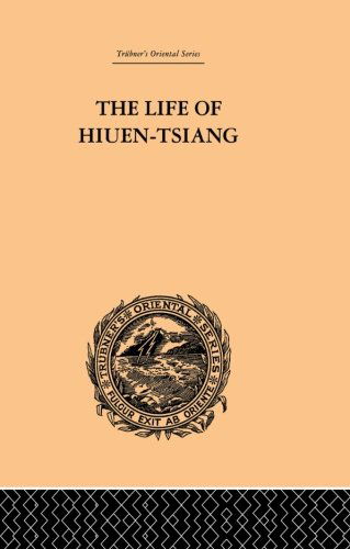 The Life of Hiuen-Tsiang - Samuel Beal - Books - Taylor & Francis Ltd - 9780415865593 - June 25, 2013