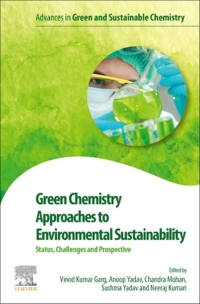 Cover for Green Chemistry Approaches to Environmental Sustainability: Status, Challenges and Prospective - Advances in Green and Sustainable Chemistry (Paperback Book) (2023)
