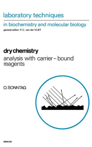 Cover for Sonntag, O. (Scientific and Technical Department, Kodak Clinical Diagnostics Center Europe, Parc Club des Tanneries, Lingolsheim, France) · Dry Chemistry: Analysis with Carrier-bound Reagents - Laboratory Techniques in Biochemistry and Molecular Biology (Paperback Book) (1993)
