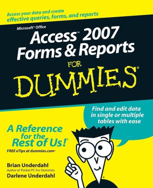 Access 2007 Forms and Reports For Dummies - Underdahl, Brian (Reno, NV, author and consultant) - Bücher - John Wiley & Sons Inc - 9780470046593 - 10. Januar 2007