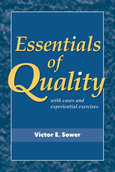 Cover for Sower, Victor E. (Sam Houston State University) · Essentials of Quality with Cases and Experiential Exercises (Paperback Book) (2010)