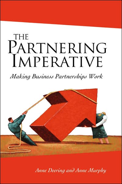 Cover for Anne Deering · The Partnering Imperative: Making Business Partnerships Work (Hardcover Book) (2003)