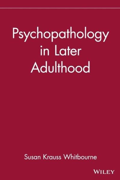 Cover for SK Whitbourne · Psychopathology in Later Adulthood - Wiley Series in Adulthood and Aging (Gebundenes Buch) (2000)