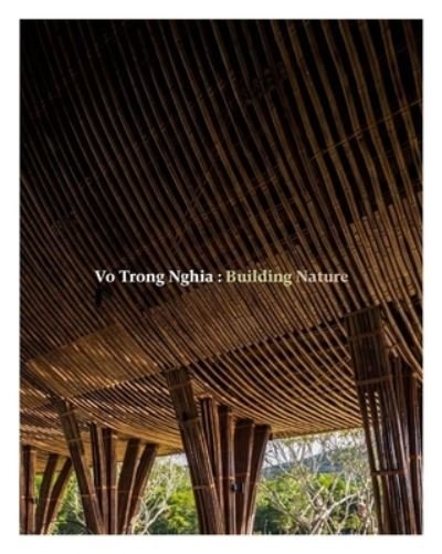 Cover for Vo Trong Nghia · Vo Trong Nghia: Building Nature (Paperback Book) (2022)