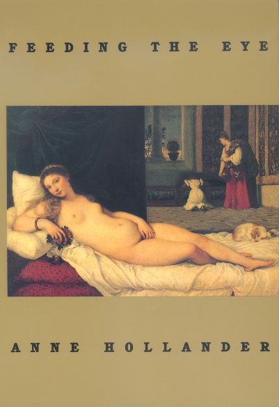 Cover for Anne Hollander · Feeding the Eye (Paperback Book) (2000)