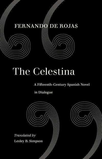 Cover for Fernando De Rojas · The Celestina: A Fifteenth-Century Spanish Novel in Dialogue - World Literature in Translation (Pocketbok) (2019)