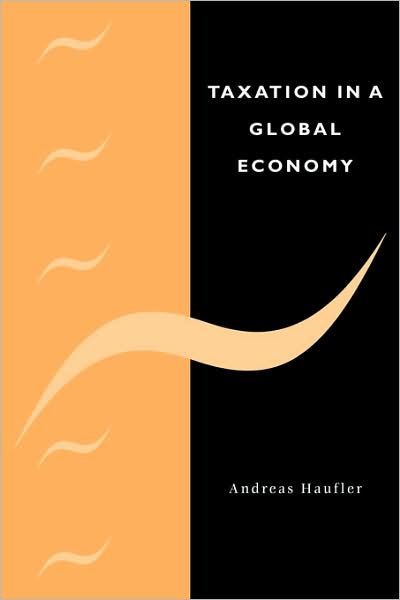 Cover for Haufler, Andreas (Universitat Munchen) · Taxation in a Global Economy: Theory and Evidence (Pocketbok) (2008)